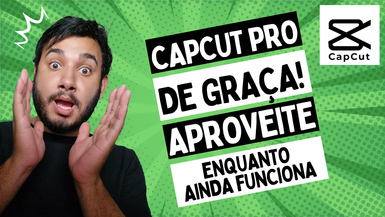 CapCut PRO de GRAÇA! Veja como conseguir (Funciona no celular e computador)